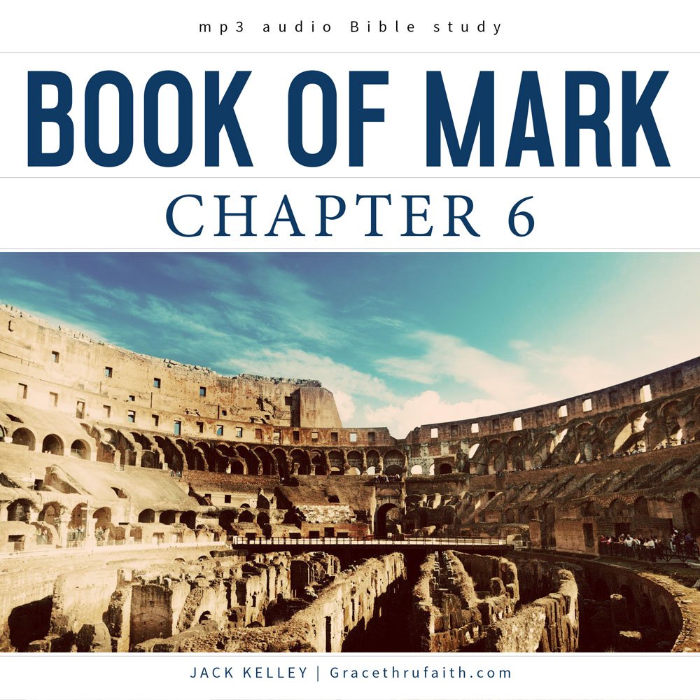 The Book Of Mark Chapter 6 Grace Thru Faith