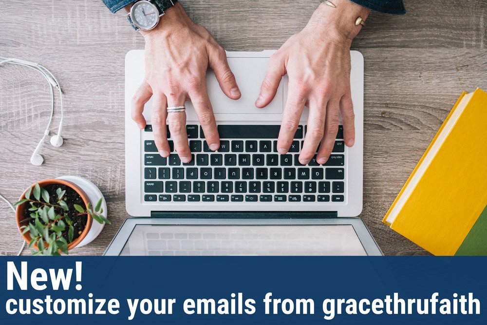Customize you emails from gracethrufaith